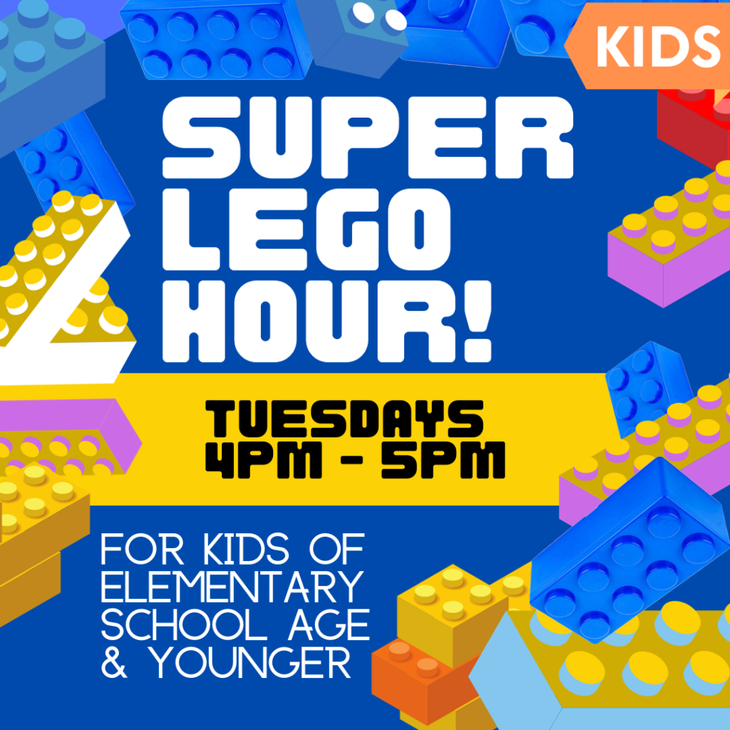kids event - super lego hour - every tuesday from 4pm to 5pm